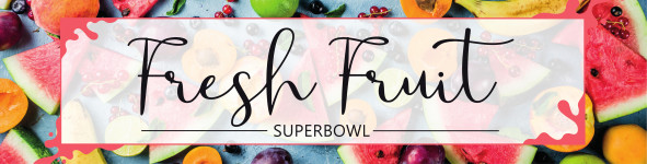 Fresh Fruit SuperBowl UG