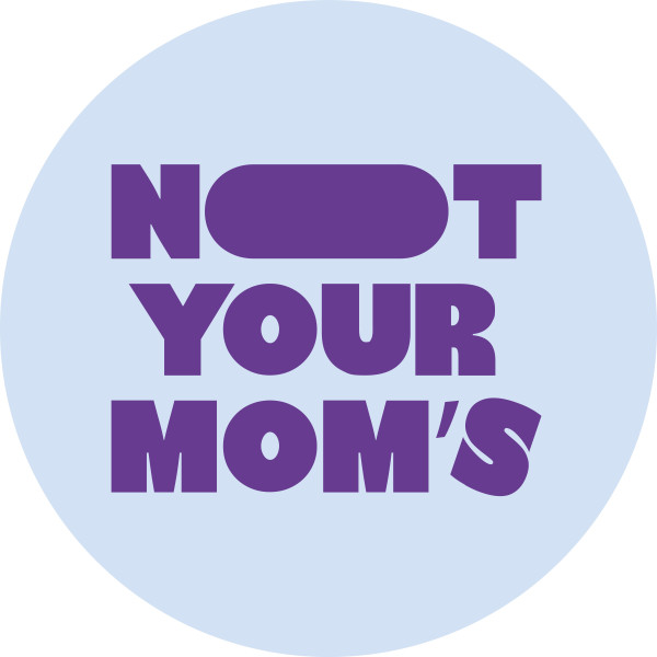 Not Your Mom's